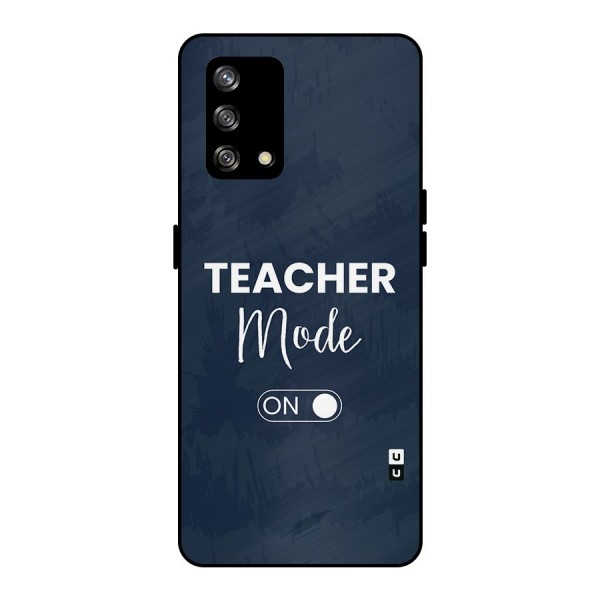 Teacher Mode On Metal Back Case for Oppo F19