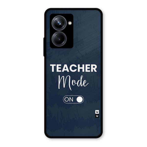 Teacher Mode On Metal Back Case for Realme 10 Pro