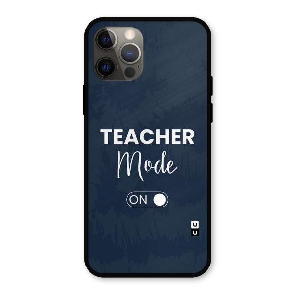 Teacher Mode On Metal Back Case for iPhone 12 Pro