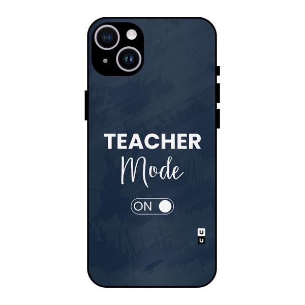 Teacher Mode On Metal Back Case for iPhone 14 Plus