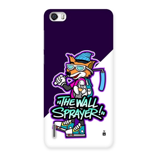 The Wall Sprayer Back Case for Honor 6