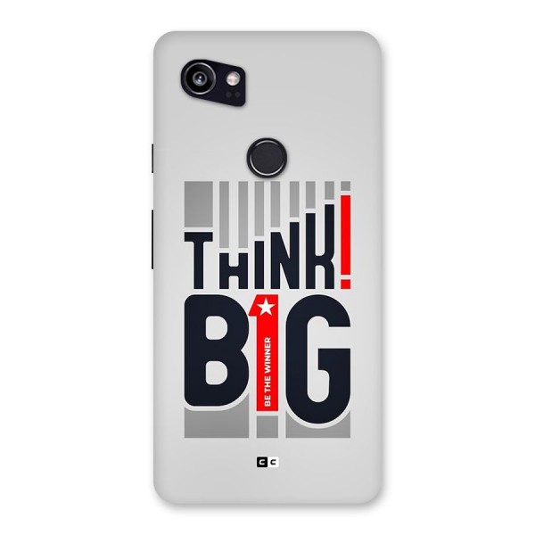 Think Big Back Case for Google Pixel 2 XL