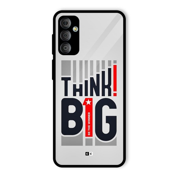 Think Big Glass Back Case for Galaxy F23