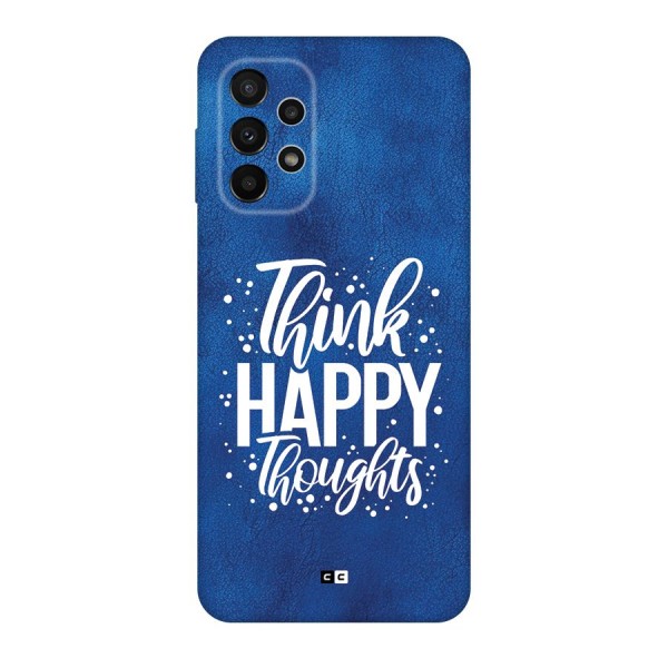 Think Happy Thoughts Back Case for Galaxy A23