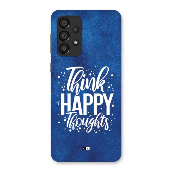 Think Happy Thoughts Back Case for Galaxy A33 5G