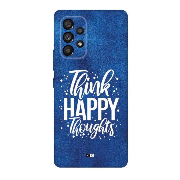 Think Happy Thoughts Back Case for Galaxy A53 5G