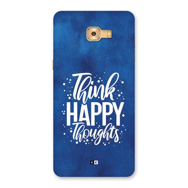 Think Happy Thoughts Back Case for Galaxy C9 Pro