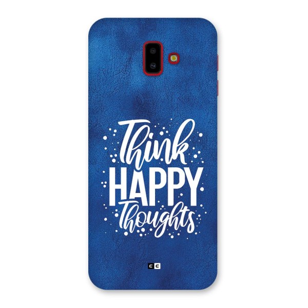 Think Happy Thoughts Back Case for Galaxy J6 Plus