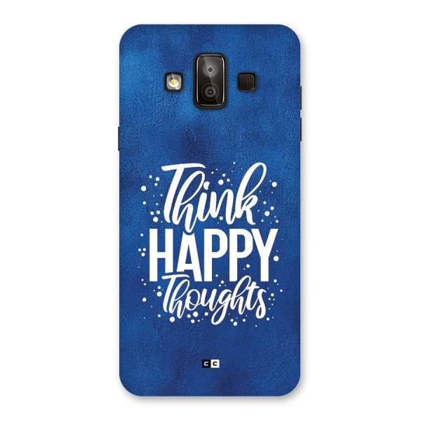 Think Happy Thoughts Back Case for Galaxy J7 Duo