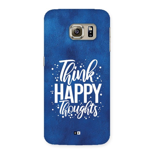 Think Happy Thoughts Back Case for Galaxy S6 Edge Plus