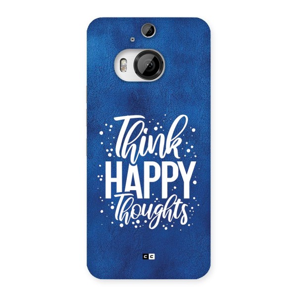 Think Happy Thoughts Back Case for HTC One M9 Plus