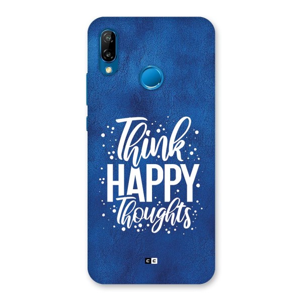 Think Happy Thoughts Back Case for Huawei P20 Lite