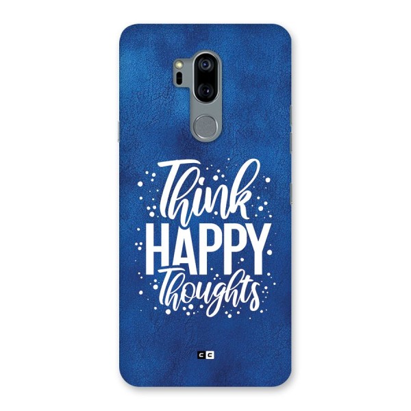 Think Happy Thoughts Back Case for LG G7
