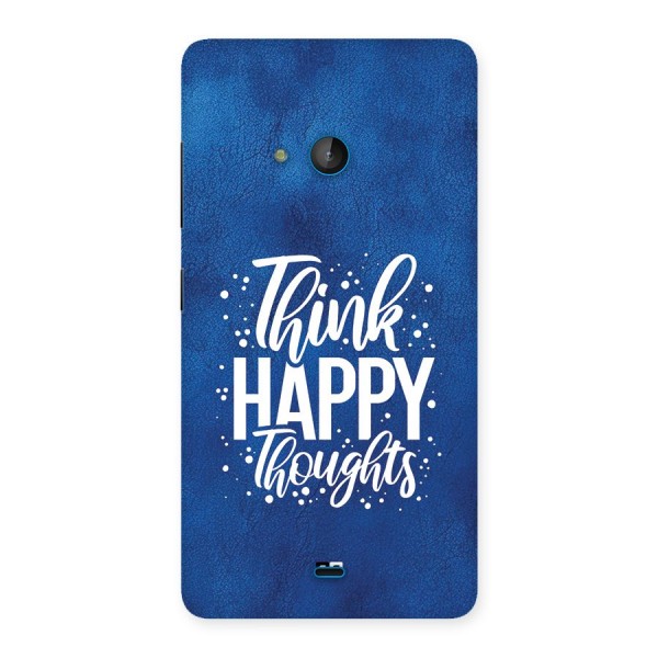 Think Happy Thoughts Back Case for Lumia 540