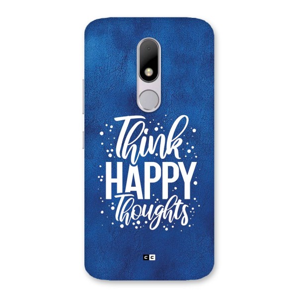 Think Happy Thoughts Back Case for Moto M