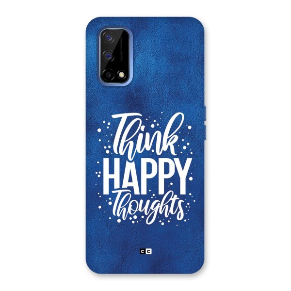 Think Happy Thoughts Back Case for Realme Narzo 30 Pro