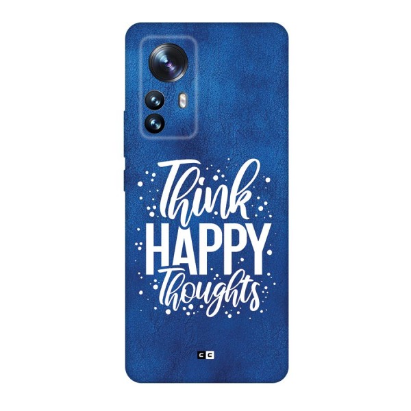 Think Happy Thoughts Back Case for Xiaomi 12 Pro