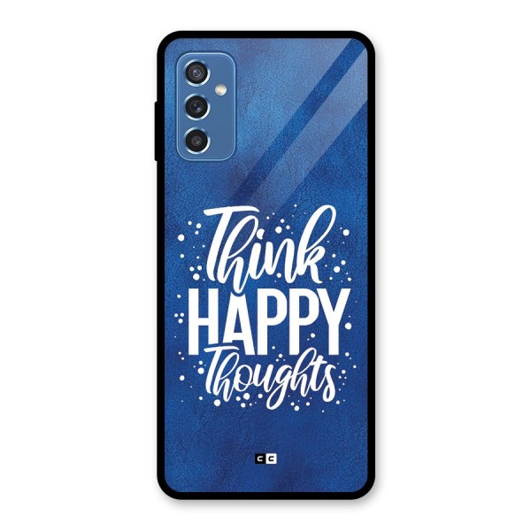 Think Happy Thoughts Glass Back Case for Galaxy M52 5G