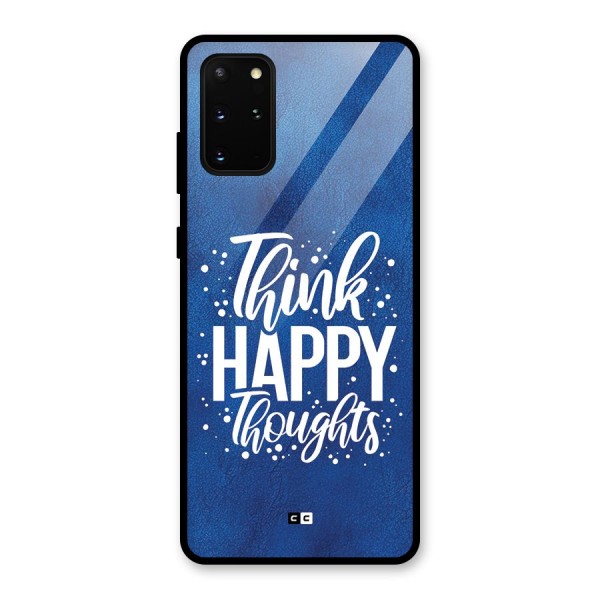 Think Happy Thoughts Glass Back Case for Galaxy S20 Plus