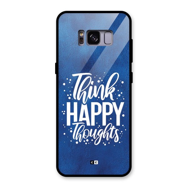 Think Happy Thoughts Glass Back Case for Galaxy S8