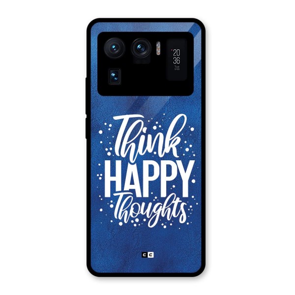 Think Happy Thoughts Glass Back Case for Mi 11 Ultra