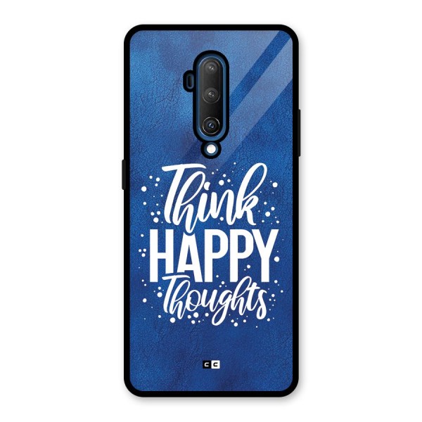 Think Happy Thoughts Glass Back Case for OnePlus 7T Pro