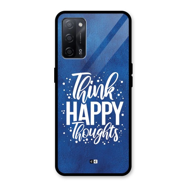 Think Happy Thoughts Glass Back Case for Oppo A53s 5G