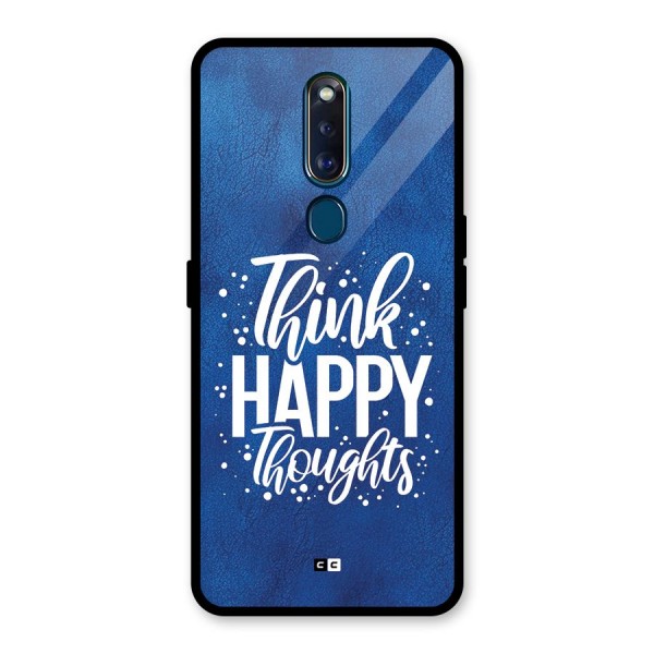 Think Happy Thoughts Glass Back Case for Oppo F11 Pro