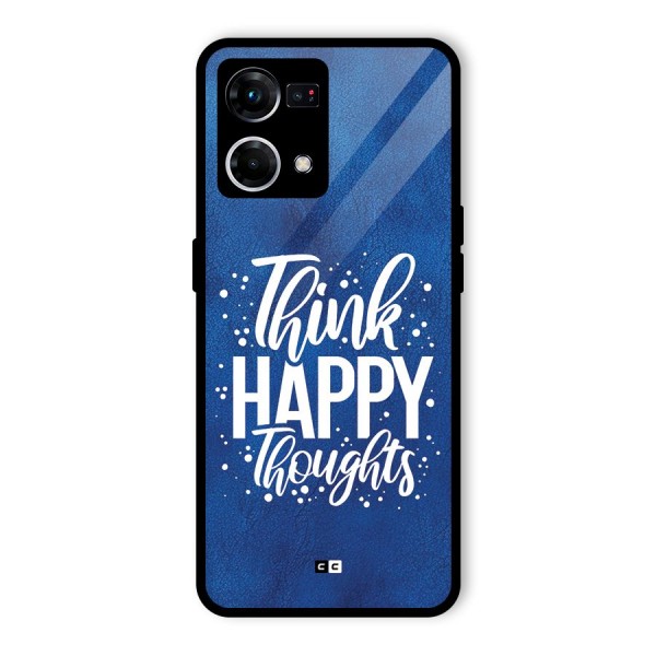 Think Happy Thoughts Glass Back Case for Oppo F21 Pro 4G
