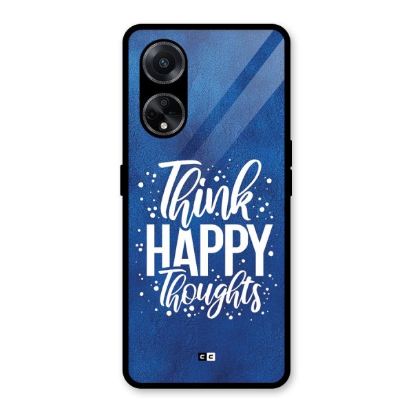 Think Happy Thoughts Glass Back Case for Oppo F23