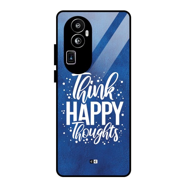 Think Happy Thoughts Glass Back Case for Oppo Reno10 Pro Plus