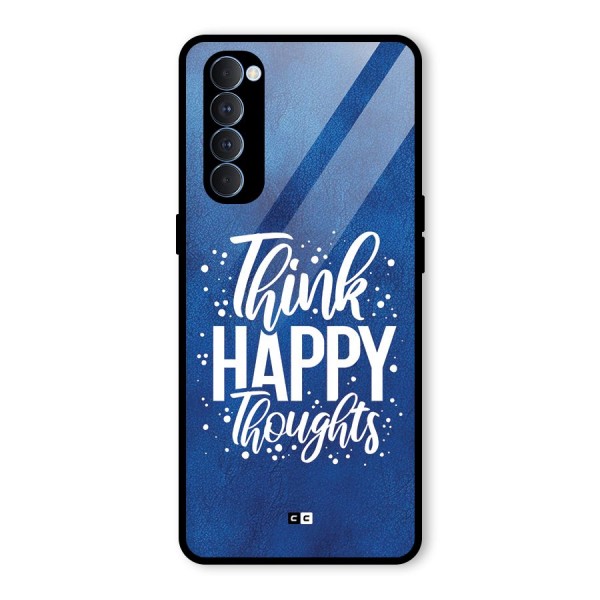 Think Happy Thoughts Glass Back Case for Oppo Reno4 Pro