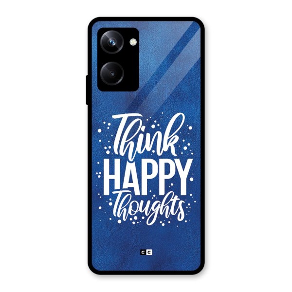 Think Happy Thoughts Glass Back Case for Realme 10 Pro