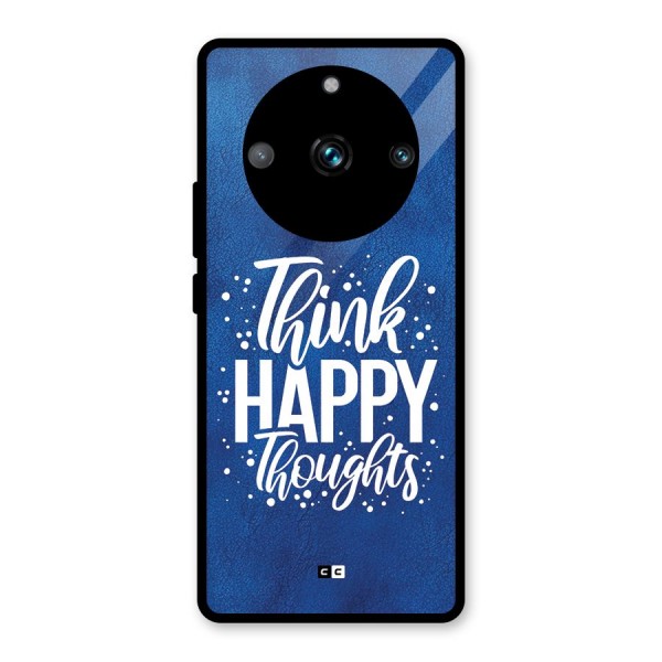 Think Happy Thoughts Glass Back Case for Realme 11 Pro