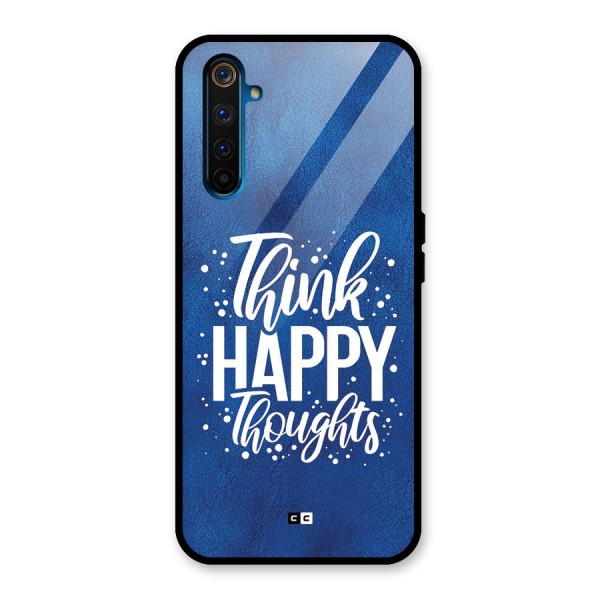 Think Happy Thoughts Glass Back Case for Realme 6 Pro