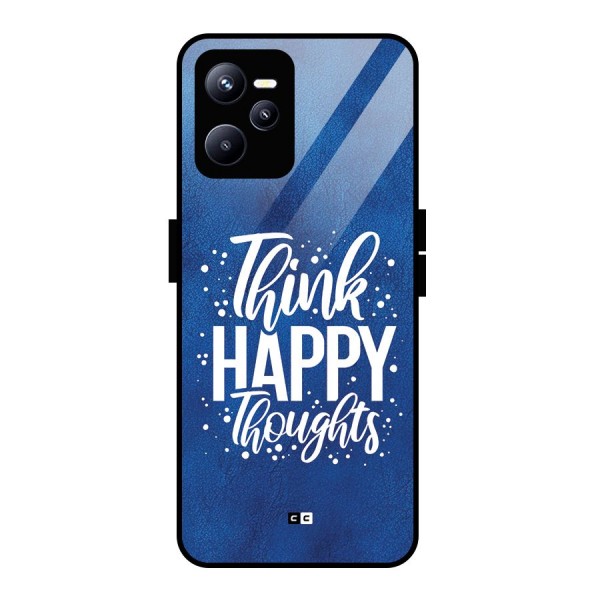 Think Happy Thoughts Glass Back Case for Realme C35