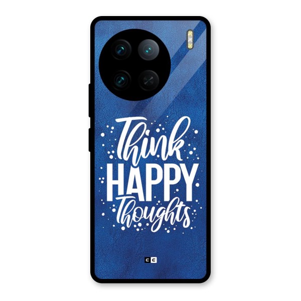 Think Happy Thoughts Glass Back Case for Vivo X90 Pro