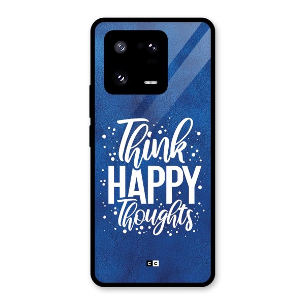 Think Happy Thoughts Glass Back Case for Xiaomi 13 Pro