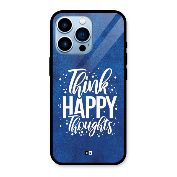 Think Happy Thoughts Glass Back Case for iPhone 13 Pro