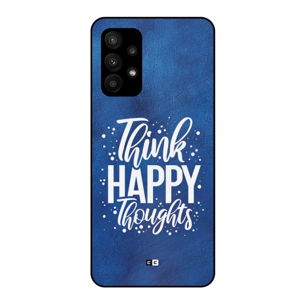 Think Happy Thoughts Metal Back Case for Galaxy A23