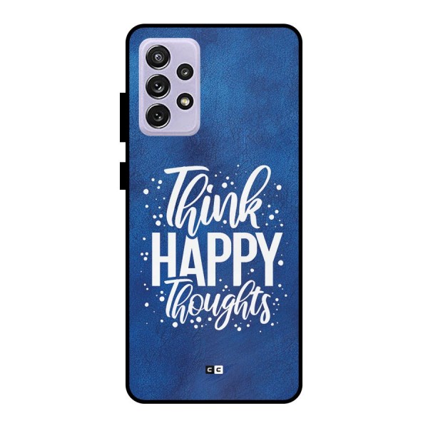 Think Happy Thoughts Metal Back Case for Galaxy A72