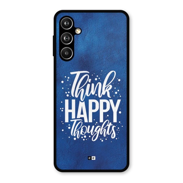 Think Happy Thoughts Metal Back Case for Galaxy F54