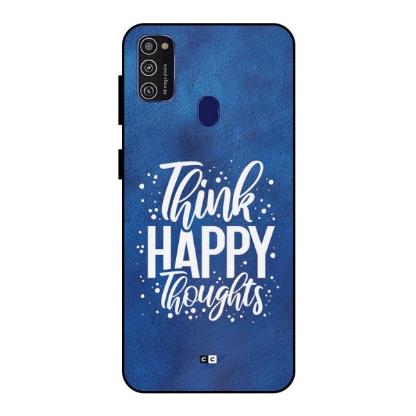 Think Happy Thoughts Metal Back Case for Galaxy M21