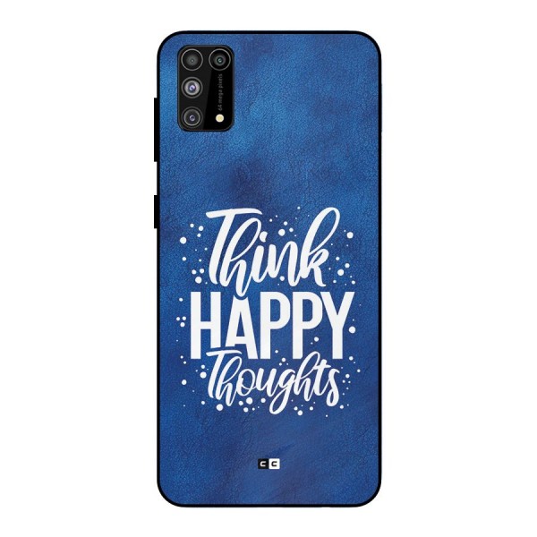 Think Happy Thoughts Metal Back Case for Galaxy M31