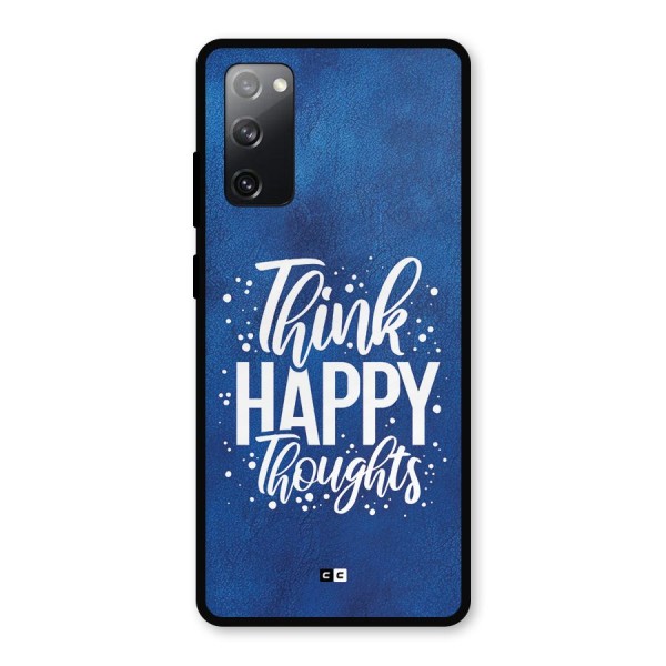 Think Happy Thoughts Metal Back Case for Galaxy S20 FE