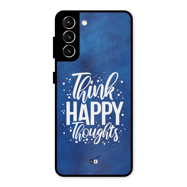 Think Happy Thoughts Metal Back Case for Galaxy S21 5G