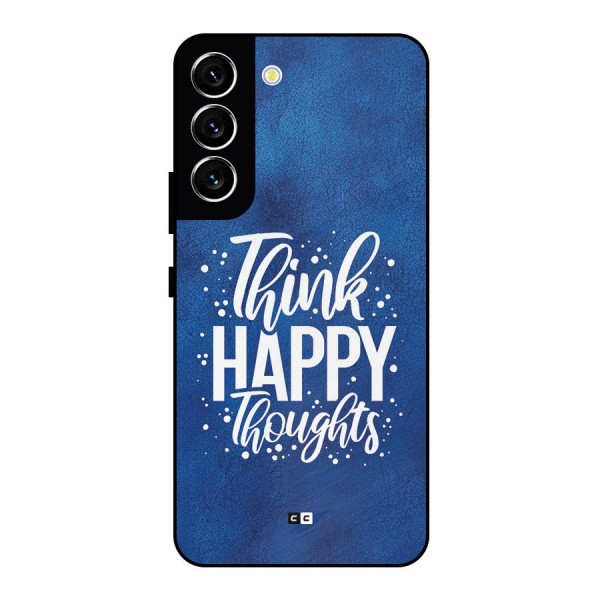 Think Happy Thoughts Metal Back Case for Galaxy S22 5G