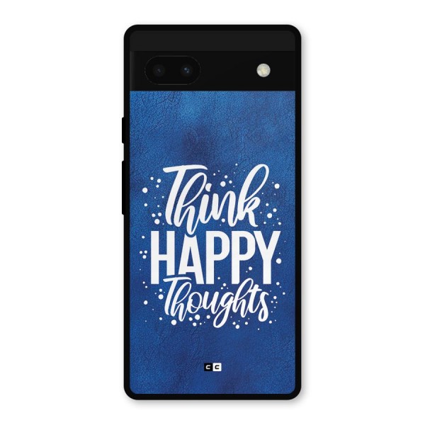 Think Happy Thoughts Metal Back Case for Google Pixel 6a