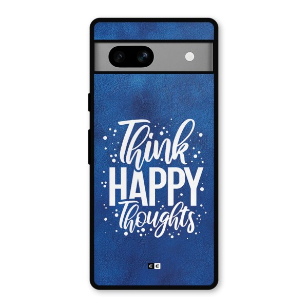 Think Happy Thoughts Metal Back Case for Google Pixel 7a