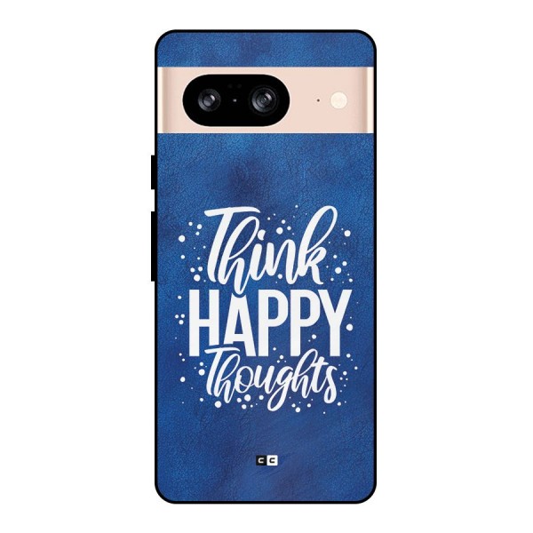 Think Happy Thoughts Metal Back Case for Google Pixel 8